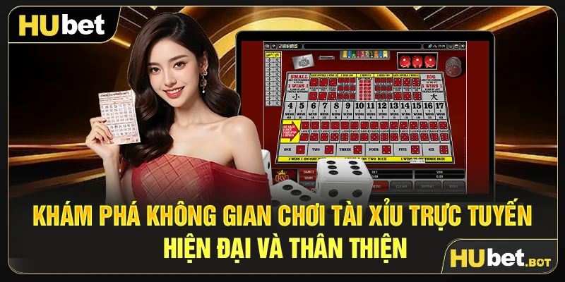 Khám phá không gian chơi tài xỉu trực tuyến hiện đại và thân thiện