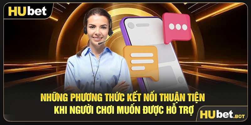 Những phương thức kết nối thuận tiện khi người chơi muốn được hỗ trợ